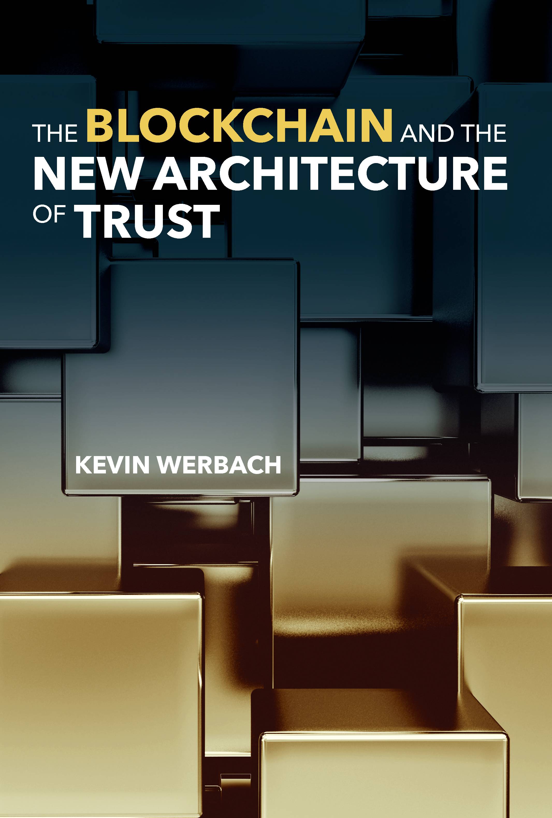 The Blockchain and the New Architecture of Trust